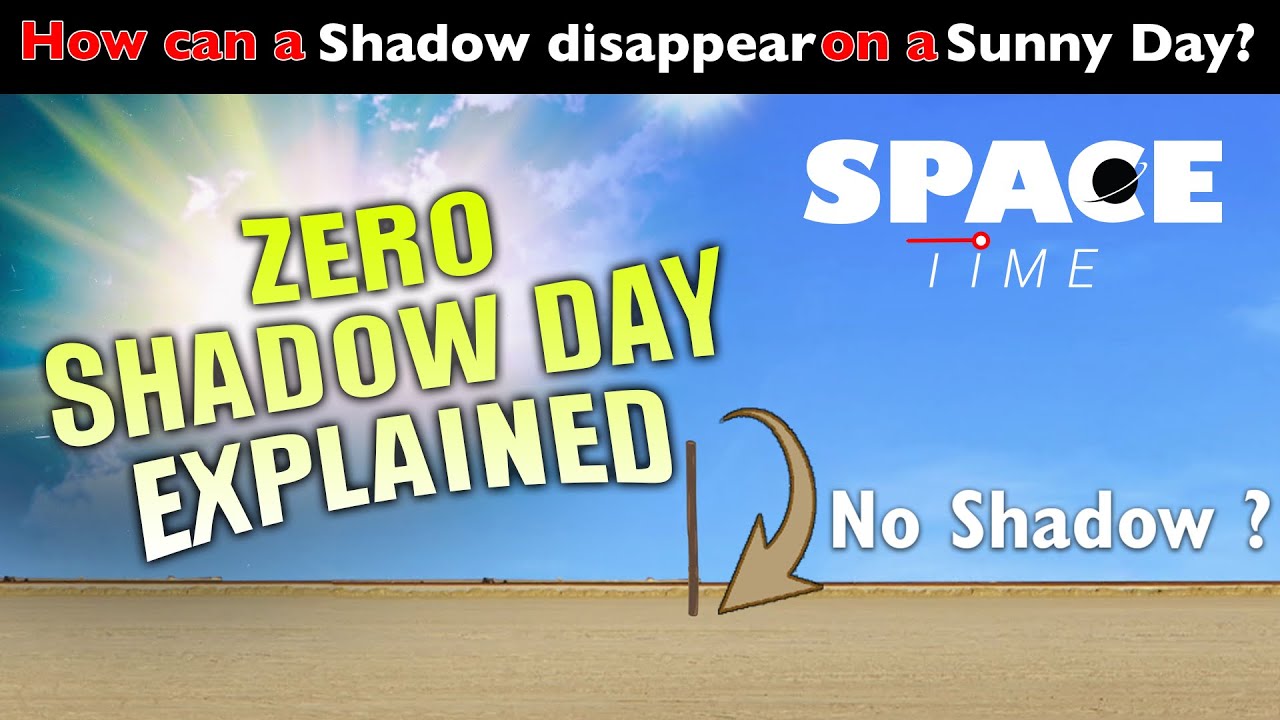 Zero Shadow Day Explained How can a Shadow disappear on a Sunny Day