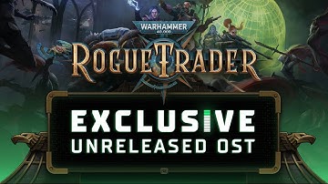 Exclusive Unreleased Soundtrack | Warhammer 40,000: Rogue Trader OST