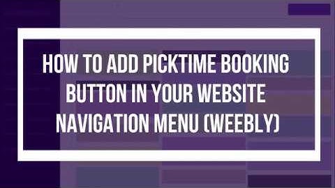 How to add Picktime booking button in your website navigation menu (Weebly)?