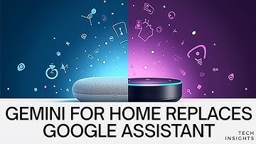 Gemini for Home Replaces Google Assistant