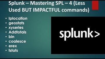 Splunk - Mastering SPL (4) Less Used BUT Impactful Commands
