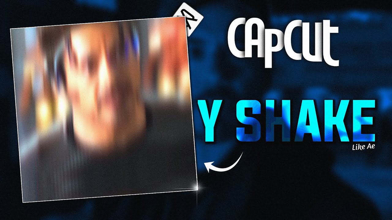 Capcut | Y Shake Like Ae..!(Capcut Trending Shake)! - YouTube
