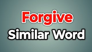 Thumbnail Forgive Similar Word || Synonyms of Forgive | Words Tube