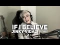 If I Believe [Cover] - Jinky Vidal