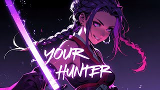 「Nightcore」Your Hunter - by Aiyun (Lyric Video)┃KPop Demon Hunters