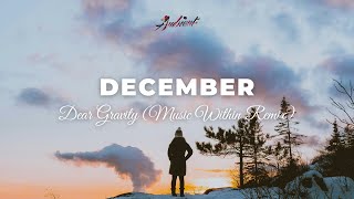 Dear Gravity - December (Music Within Remix) [ambient classical inspiring]