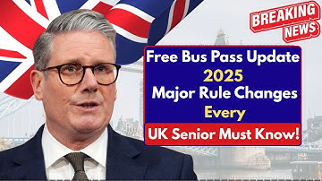 Free Bus Pass Update 2025 – Major Rule Changes Every UK Senior Must Know!