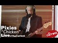 The Pixies – Chicken (live for The Current)