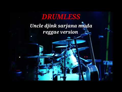 UNCLE DJINK SARJANA MUDA | REGGAE VERSION - DRUMLESS 