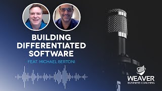 # 98 - Building Differentiated Software - Michael Bertoni - Founder/CEO - PhillyTech LLC