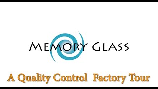 Memory Glass Facility Tour