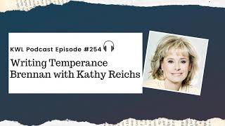 #254 - Writing Temperance Brennan with Kathy Reichs