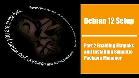 Debian 12 Setup Part 2 Enabling Flatpaks and Installing Synaptic Package Manager