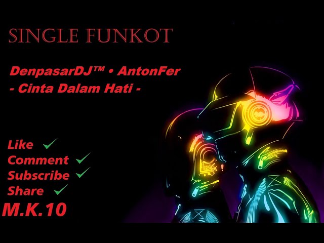 FREE SINGLE FUNKOT DenpasarDJ™ • AntonFer - Cinta Dalam Hati - class=