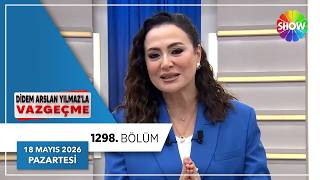 Didem Arslan Yılmaz'la Vazgeçme 1298. Bölüm | 18 Mayıs 2026