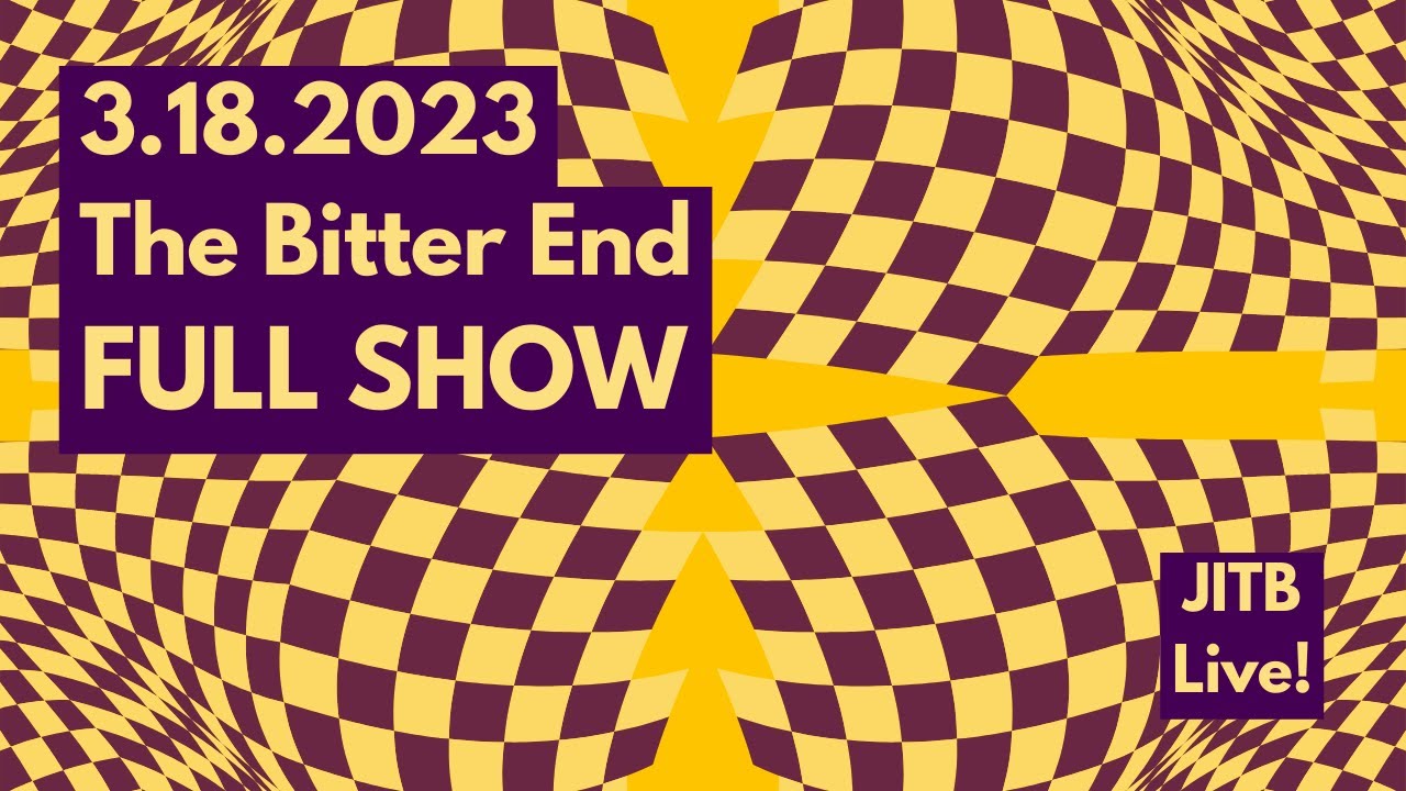 JITB Live! | 3.18.2023 The Bitter End [FULL SHOW] - YouTube