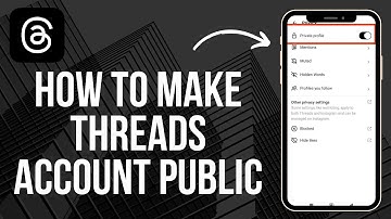 How To Make Threads Account Public 2024