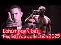 Latest New Vibes English Best Rap Collection 2025 Official Rap
