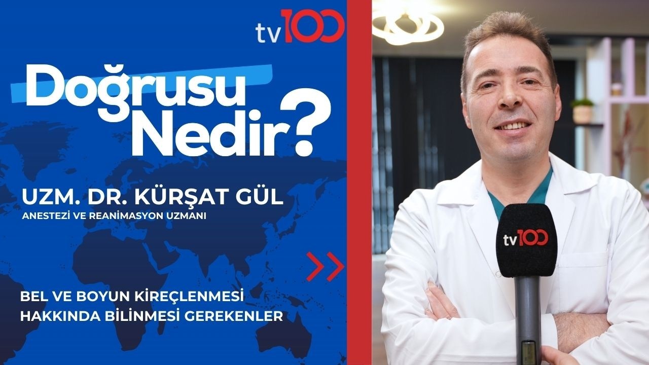 BEL VE BOYUN KİREÇLENMESİ HAKKINDA BİLİNMESİ GEREKENLER|UZM. DR. KÜRŞAT GÜL|TV100|DOĞRUSU NEDİR?|