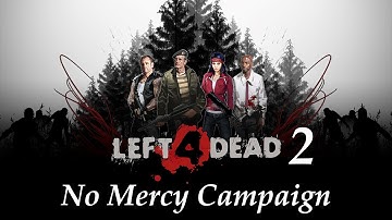 LEFT 4 DEAD 2 Gameplay Walkthrough Part 1 - NO MERCY CAMPAIGN (FULL GAME) - No Commentary