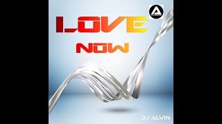 DJ Alvin - Love Now