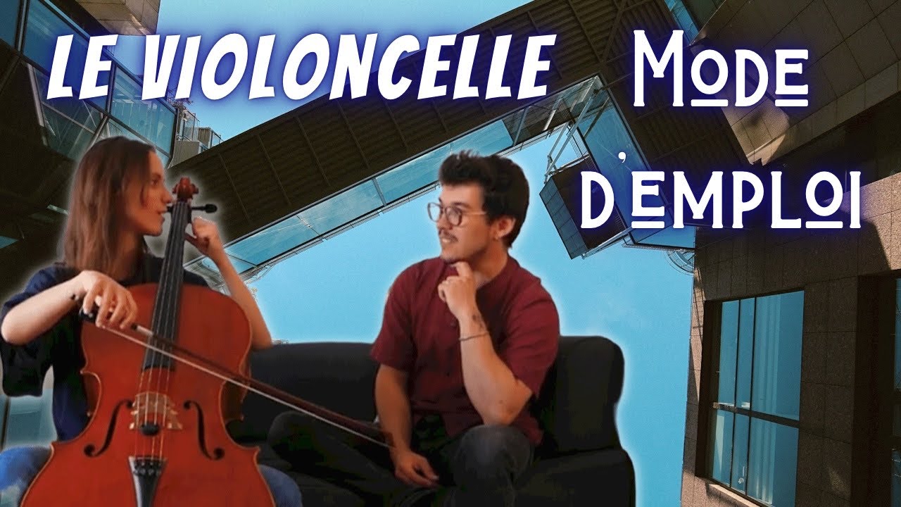 Le Violoncelle Mode d'emploi ! Plein d'astuces et de conseils sur l'instrument