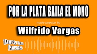 Wilfrido Vargas - Por La Plata Baila El Mono (Versión Karaoke)
