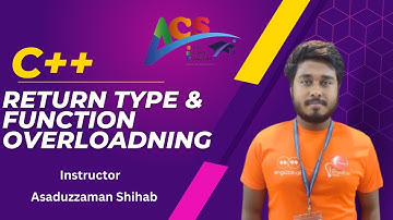C++I Return Type & Function OverloadingI Asaduzzaman ShihabI Aiub Course SolutionIACSIAIUBI