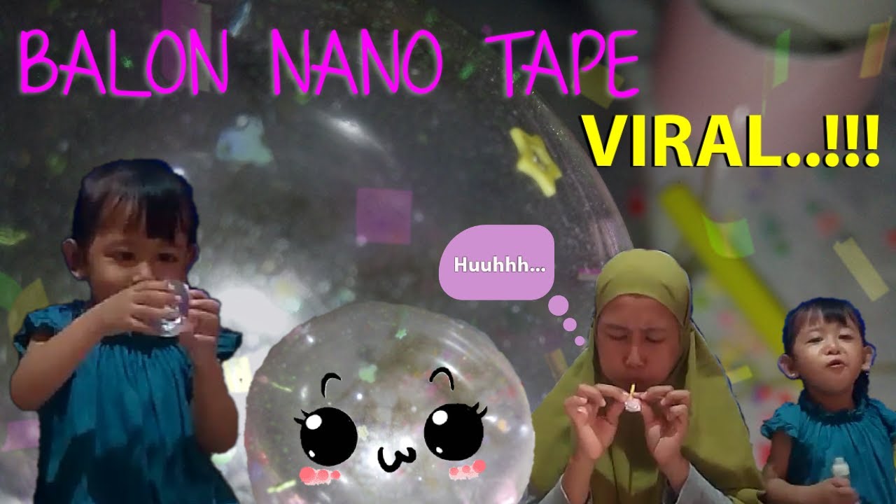 TIUP BALON NANO TAPE VIRAL..!! Butuh perjuangan!?