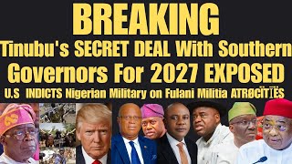 BREAKING: Tinubu's SECRET DEAL With Governors 4 2027 EXPOSED, U.S INDICTS Nig Military on ATRØCĪTÏËS