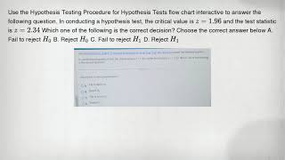Use the Hypothesis Testing Procedure for Hypothesis Tests flow chart interactive to answer the follo