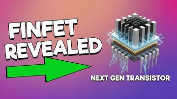 FinFET Technology Explained: The Future of Transistors | Full Breakdown in 12 Minutes