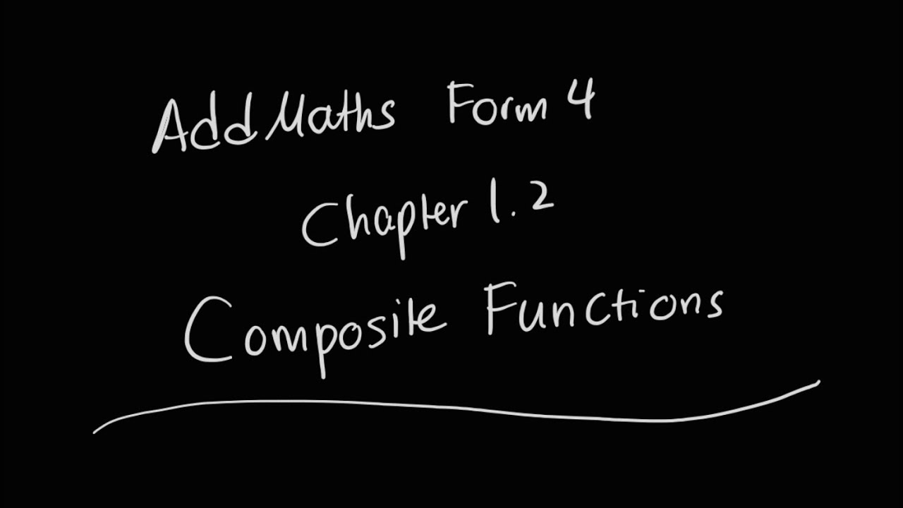 Composite Functions Chapter 1.2 Form 4 AddMaths