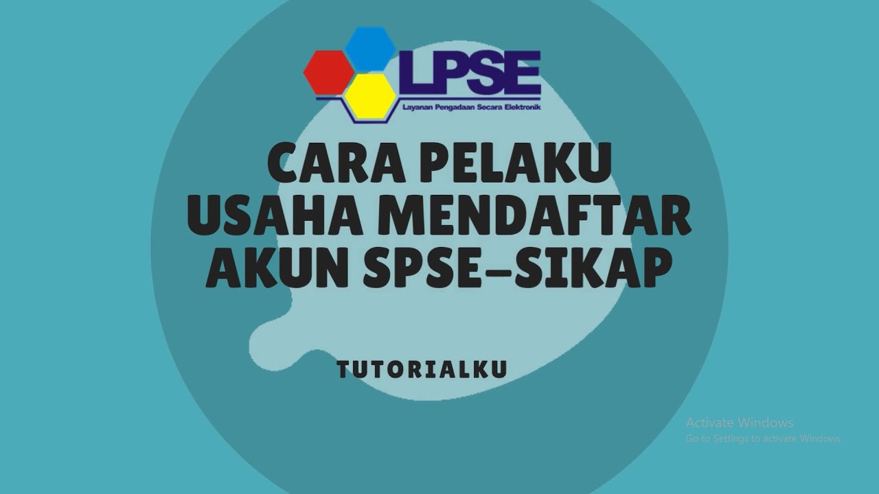 Tutorial Lengkap Cara Pendaftaran Akun SIKaP untuk Penyedia