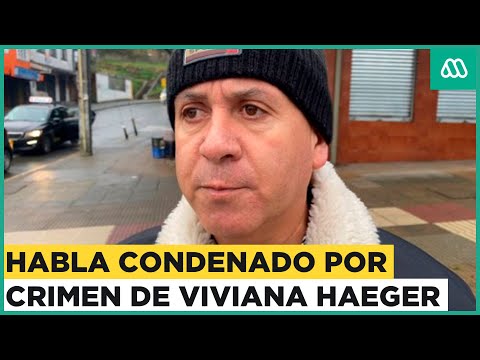 Exclusivo: Habla condenado por crimen de Viviana Haeger tras quedar en libertad condicional