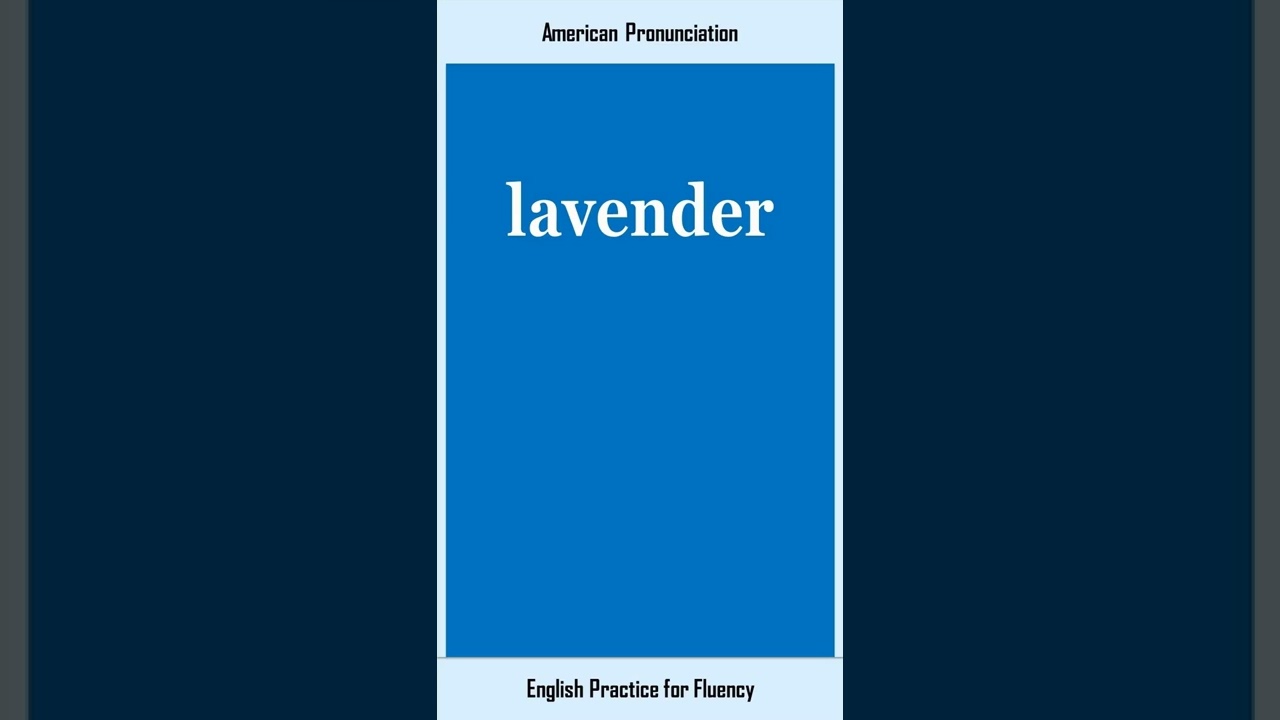 lavender, How to Say or Pronounce LAVENDER in American, British English, Pronunciation