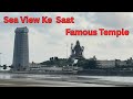 Sea View Ke Saat Famous Temple👌