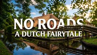 I Found a Fairytale Village With NO ROADS! 🇳🇱 (Netherlands 4K)