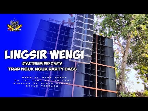 TRAP NGUK NGUK HOROR •LINGSIR WENGI • DJ TRAP X PARTY #maaudiolawang