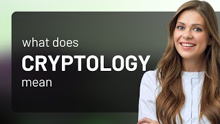 Cryptology — CRYPTOLOGY definition