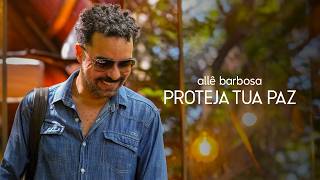 Proteja Tua Paz - Allê Barbosa