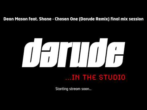 Remixing Dean Mason feat. Shane - Chosen One pt.6