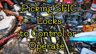 (761) 🔐 Picking SFIC  Locks to Control or Operate