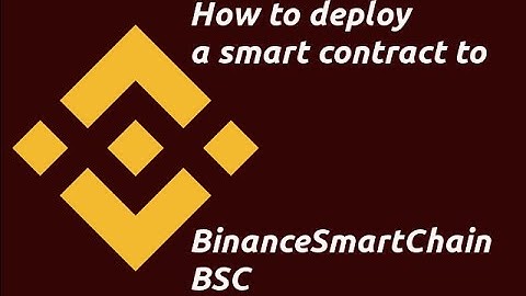 How to deploy a smart contract to BinanceSmartChain(BSC)