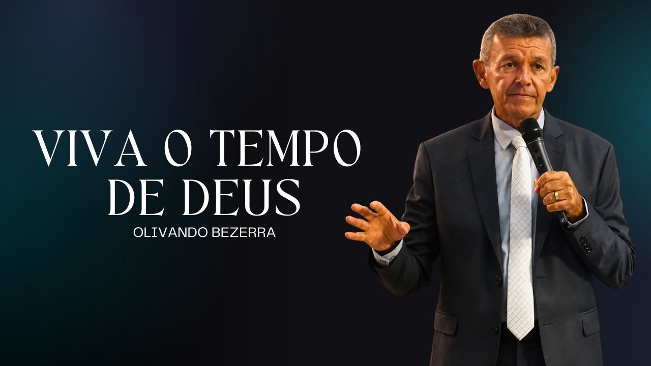 Viva o Tempo de Deus - 07/05/2026 - JOÃO PESSOA-PB - Ir. Olivando Bezerra