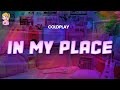 Coldplay In My Place Lyrics mp3