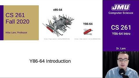JMU CS261 16 Y86 Intro Part 01 - Y86 Overview