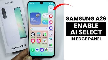 How to Enable AI Select in Edge Panel on Samsung A26 - AI Feature