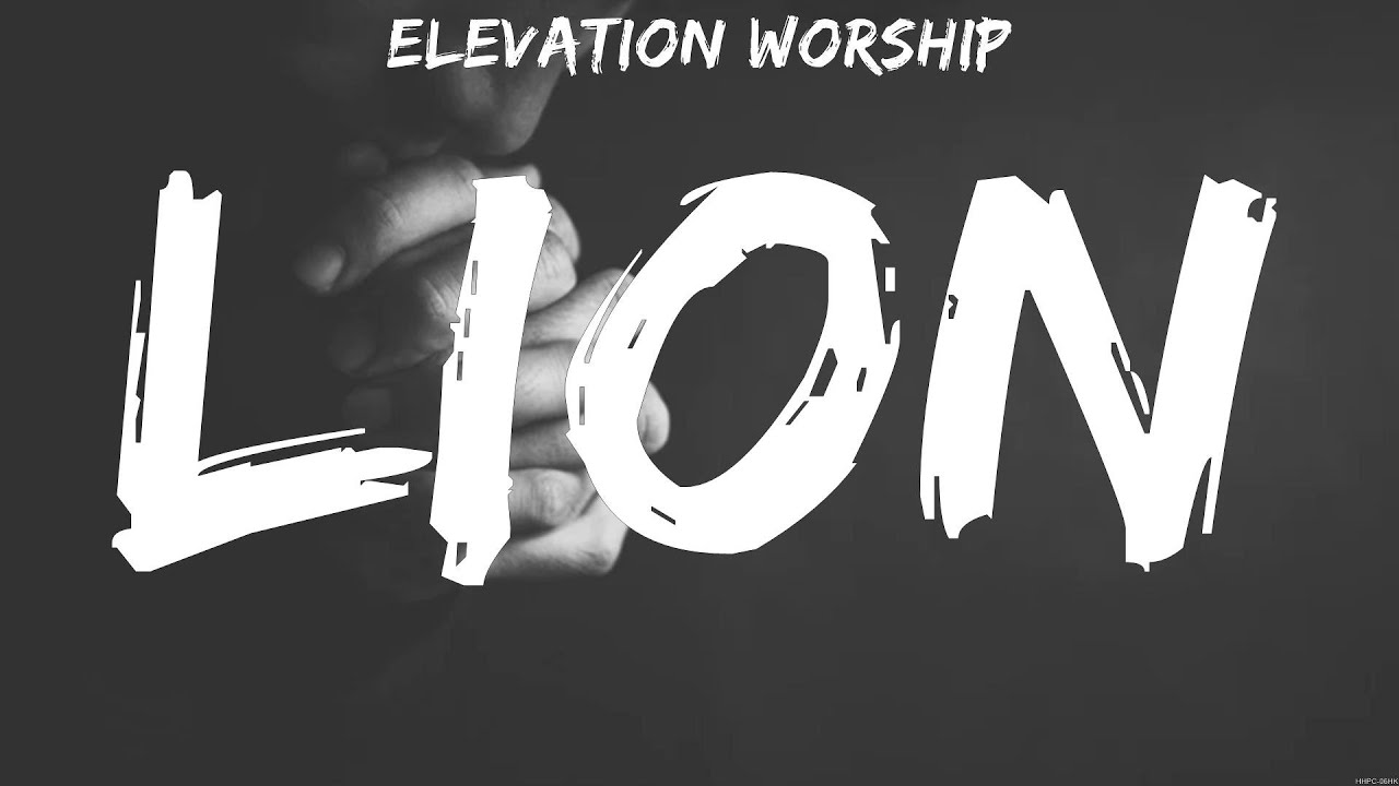 Elevation Worship LION (Lyrics) Chris Tomlin, MercyMe, Hillsong YouTube
