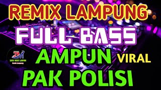 AMPUN PAK POLISI TOLONG JANGAN TANGKAP KAMI REMIX LAMPUNG VIRAL // ZAVIS MUSIC LAMPUNG